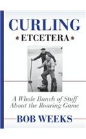 Curling, Etcetera