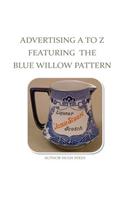 Advertising A To Z Featuring The Blue Willow Pattern