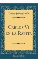 Carlos Vi en la Rapita (Classic Reprint)