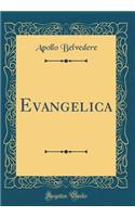 Evangelica (Classic Reprint)