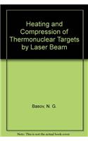 Heating and Compression of Thermonuclear Targets by Laser Beam