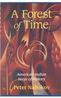 A Forest of Time: American Indian Ways of History
