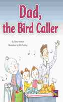 Dad, the Bird Caller: Leveled Reader Turquoise Level 17(PM)