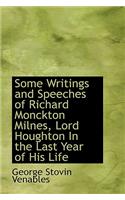 Some Writings and Speeches of Richard Monckton Milnes, Lord Houghton in the Last Year of His Life