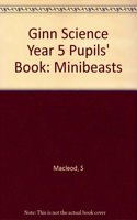 Ginn Science : Year 5 Pupil Book : Minibeasts ( 1 Pack Of 6 )