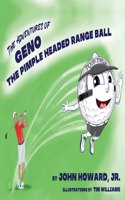Adventures of Geno The Pimple Headed Range Ball