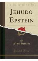 Jehudo Epstein (Classic Reprint)