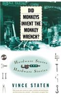 Did Monkeys Invent the Monkey Wrench?: Hardware Stores and Hardware Stories