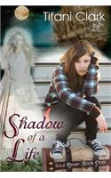 Shadow of a Life