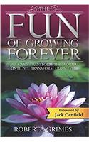 The Fun of Growing Forever