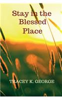 Stay In Your Blessed Place