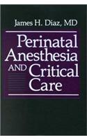 Perinatal Anaesthesia and Critical Care