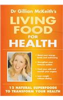 Dr. Gillian McKeith's Living Foods for Health