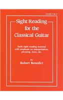 Sight Reading for the Classical Guitar Level I-III: Daily Sight Reading Material with Emphasis on Interpretation, Phrasing, Form, and More
