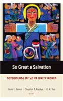 So Great a Salvation: Soteriology in the Majority World