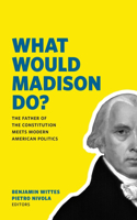 What Would Madison Do?