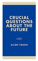 Crucial Questions About the Future