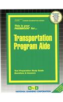 Transportation Program Aide: Passbooks Study Guide