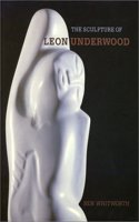The Sculpture of Leon Underwood