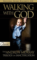 Walking with God: The Andrew Murray Trilogy on Sanctification(Pure Gold Classics)
