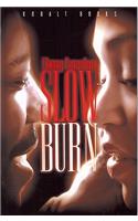 Slow Burn