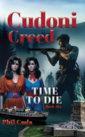 Cudoni Creed Time to Die: (1 Cudoni Creed)
