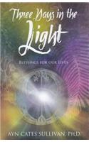 Three Days in the Light