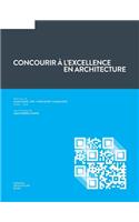 Concourir à l'excellence en architecture