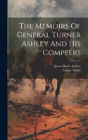 Memoirs Of General Turner Ashley And His Compeers