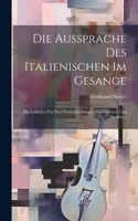 Aussprache Des Italienischen Im Gesange