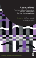 Asexualities: Feminist and Queer Perspectives, Revised and Expanded Ten-Year Anniversary Edition