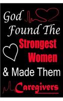 God Found The strongest Women and Made Them Caregivers