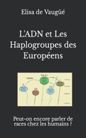 L'ADN et Les Haplogroupes des Européens