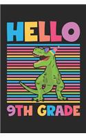 Hello 9th Grade - Dinosaur Back To School Gift - Notebook For Ninth Grade Boys - Boys Dinosaur Writing Journal