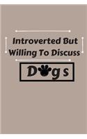 Introverted But Willing To Discuss Dogs