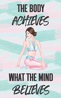 The Body Achieves What the Mind Believes