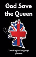 God Save the Queen: Your English language planner