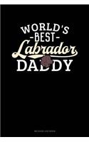 World's Best Labrador Daddy: Mileage Log Book(1339 Mileage Log Book)