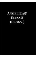 Angelica& Eliza& (Peggy.): Hamilton Inspired Lined Notebook Journal