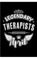 Legendary Therapists Are Born in April: Blank Lined 6x9 Love Journal/Notebooks as Birthday or Any Special Occasion Gift for Therapists Who Are Born in April.