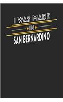 I Was Made In San Bernardino: San Bernardino Notebook San Bernardino Vacation Journal Handlettering Diary I Logbook 110 Journal Paper Pages 6 x 9