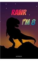 Rawr I'm 8 Notebook