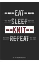 Eat Sleep Knit Repeat: 6 x 9 100 Page Lined Journal