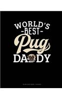 World's Best Pug Daddy: Blank Sheet Music - 12 Staves(1387 Blank Sheet Music - 12 Staves)