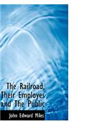 The Railroad, Their Employes and the Public