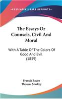The Essays Or Counsels, Civil And Moral