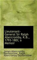 Lieutenant-General Sir Ralph Abercromby, K.B., 1793-180l; A Memoir