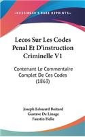 Lecos Sur Les Codes Penal Et D'instruction Criminelle V1