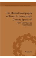 The Musical Iconography of Power in Seventeenth-Century Spain and Her Territories