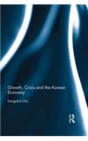 Growth, Crisis and the Korean Economy